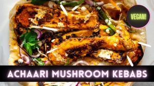 Read more about the article Achaari Mushroom Kebabs – Bursting with Juicy Flavors! 100% Vegan | Sanjana.Feasts